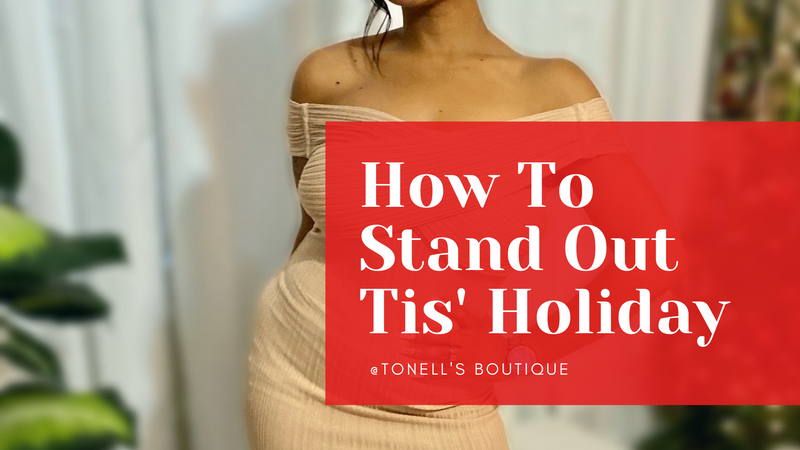 Stand Out Tis Holiday Season